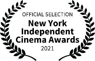 Official Selection – New York Independent Cinema Awards 2021