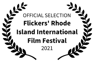 Official Selection – Flickers' Rhode Island International Film Festival 2021