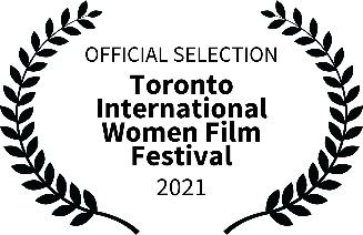 Official Selection – Toronto International Women Film Festival 2021