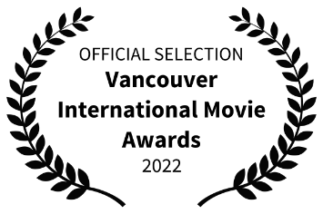 Official Selection – Vancouver International Movie Awards 2022